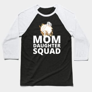 Mom Daughter Squad Mothers day Birthday Girl Funny Matching Baseball T-Shirt